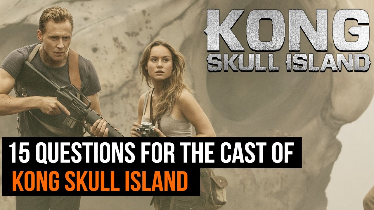 15 Questions for the cast of Kong Skull Island - YouTube