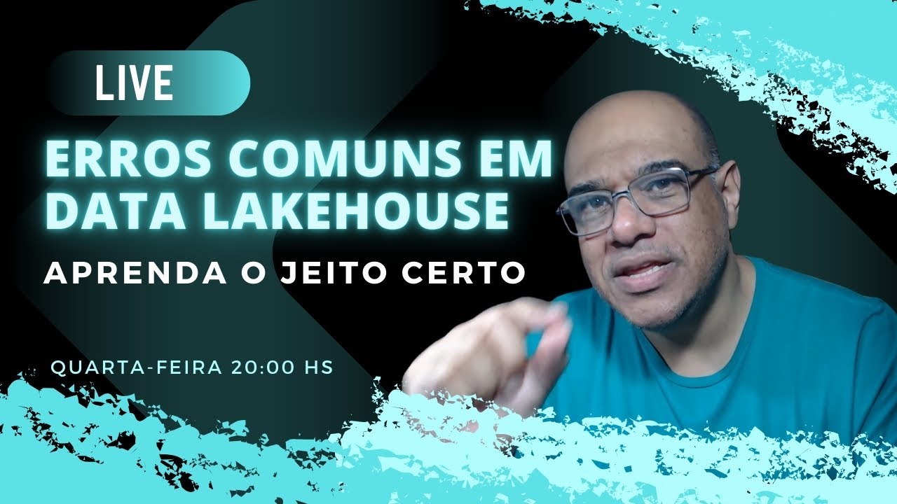ERROS COMUNS EM DATA LAKEHOUSE, APRENDA O JEITO CERTO