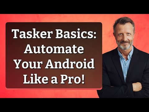 Tasker Basics: Automate Your Android Like a Pro!