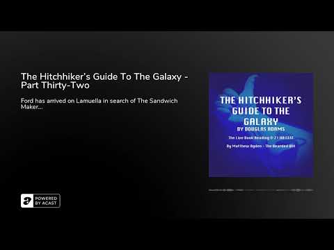 The Hitchhiker's Guide To The Galaxy Part 32 (Book 5: Mostly Harmless)