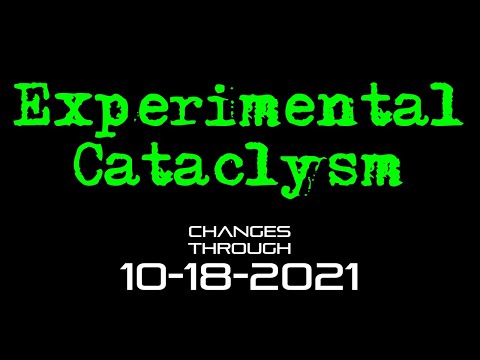 Experimental Cataclysm - Changes Through 10-18-2021