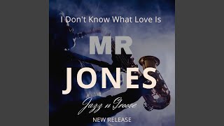 I Don&#39;t Know What Love Is (feat. Terry Jones, Larry Lopresto &amp; Kat Jade)