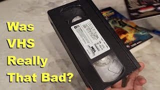 VHS Tapes - Were they as bad as we remember?