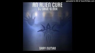 Gary Numan - An Alien cure (DJ DaveG mix)