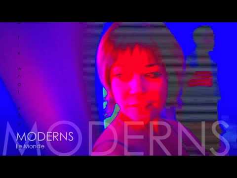 MODERNS - Le Monde [Lyric Video]