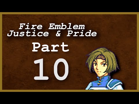 Part 10: Let's Play Fire Emblem: Justice & Pride - Chapter 9 - 'Enemies from everywhere!'