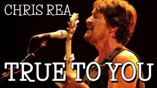 Chris Rea - True to you (Srpski prevod)