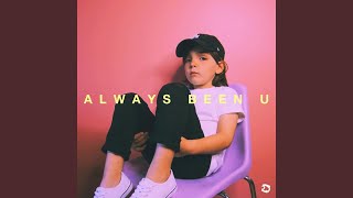 Always Been U (feat. R.LUM.R)