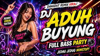 Download lagu DJ ADUH BUYUNG FULL BASS PARTY 2026 🔥 Remix Dangdut Viral TikTok mp3