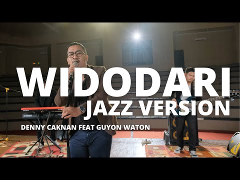 JAGARTA - WIDODARI JAZZ VERSION DENNY CAKNAN FEAT GUYON WATON (COVER) #JAGARTA 4K