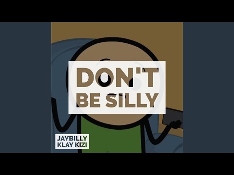 Don't Be Silly