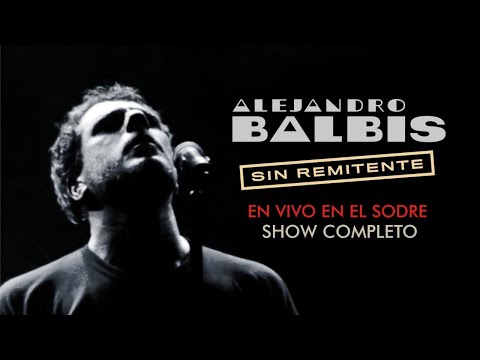 Alejandro Balbis - Sin Remitente - Show En Vivo en El Sodre