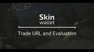 Counter-Strike: Global Offensive Trade URL and Evaluation SkinWallet Guide