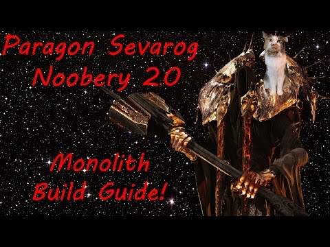 Paragon Sevarog Noobery (Monolith build guide!)