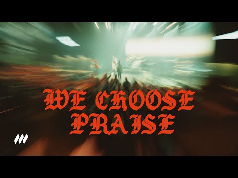 “We Choose Praise (Live)” | Live Performance Video | Life.Church Worship