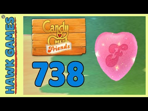 Candy Crush Friends Level 738 (Heart mode) - 3 Stars Walkthrough, No Boosters