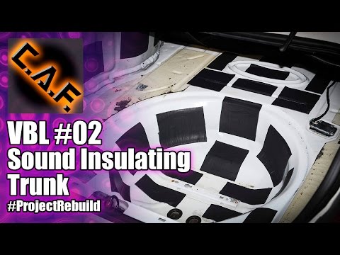Trunk Sound Treatment - VBL #2 - #ProjectRebuild - CarAudioFabrication