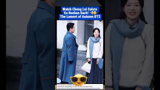 Download lagu Watch Cheng Lei Salute Xu Ruohan Back! 🫡🤭| The Lament of Autumn BTS #chenglei #xuruohan #shorts mp3