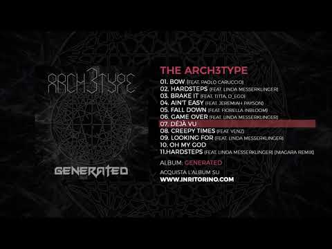 THE ARCH3TYPE - Generated - 07 Déjà vu