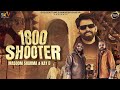 1800 Shooter Masoom Sharma Official Song