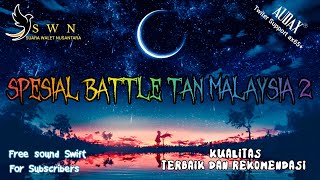 Download lagu SPESIAL BATTLE TAN MALAYSIA 2 | Suara Walet Terbaru mp3