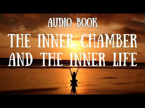 The Inner Chamber and The Inner Life || Listening Free Audio Book