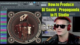 How to Produce DJ Snake - Propaganda in FL Studio .
