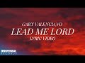Gary Valenciano - Lead Me Lord (Lyric Video)