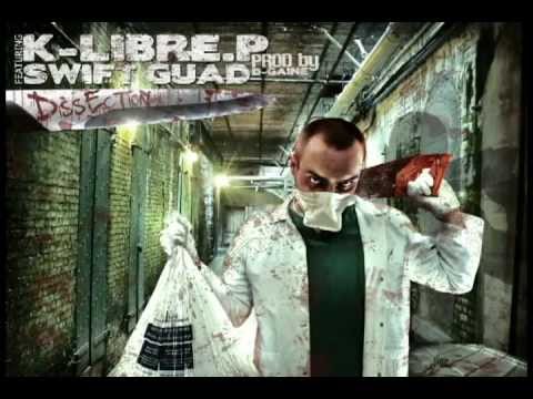 K-LIBRE.P feat SWIFT GUAD " DISSECTION " prod D-GAINE