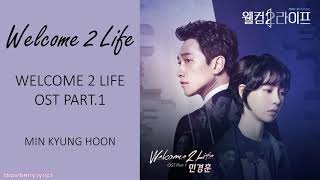 MIN KYUNG HOON – WELCOME 2 LIFE OST PART.1 (AUDIO)