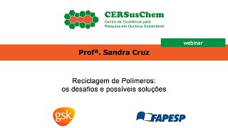 Reciclagem de Polímeros: os desafios e possíveis soluções | Profª. Sandra Cruz