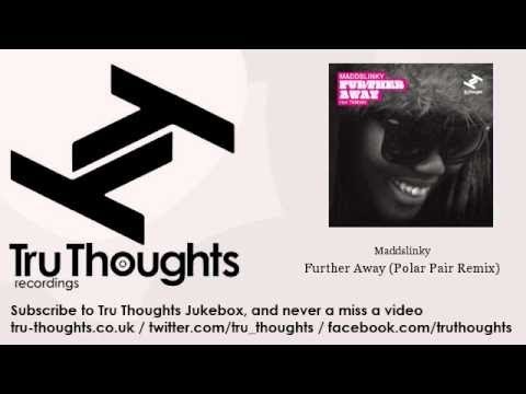 Maddslinky - Further Away - Polar Pair Remix - feat. Tawiah