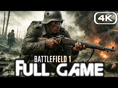 BATTLEFIELD 1 Gameplay Walkthrough FULL GAME (4K 60FPS) No Commentary