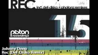Johnny Deep - REC(def-Disko Remix)- Piston Recordings