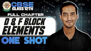 d and f-block elements Detailed Oneshot + Questions Chapter 4 Class 12 Chemistry CBSE 2026