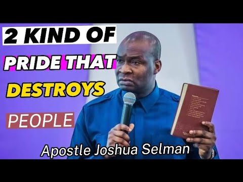 2 KIND OF PRIDE THAT DESTROYS PEOPLE #apostlejoshuaselman #koinoniawatch #keatidamah360