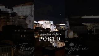 Three things to do in Porto at night ✨️🇵🇹⬇️ #portugal #portoalegre #travel #ytshorts