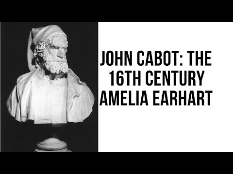 John Cabot: The Amelia Earhart of the Turn of the 16th Century