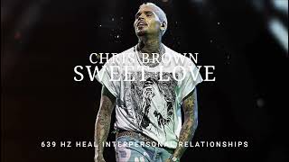 Chris Brown - Sweet Love (639Hz)