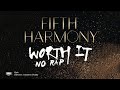 Fifth Harmony Worth It No Rap