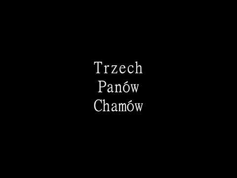 Trzech Panów Chamów - Mamy godzinę dwunastą (prod. Dan 3PC)