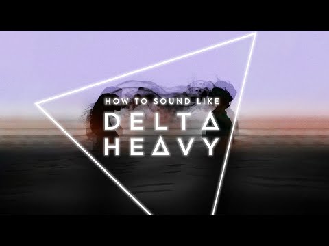 How To Sound Like Delta Heavy - Course Overview