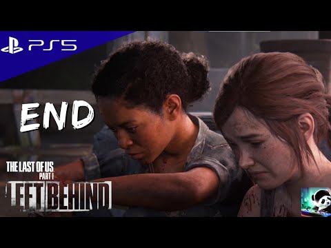 THE LAST OF US PART 1 - LEFT BEHIND DLC PS5 Walkthrough Gameplay - ENDING (FULL GAME)