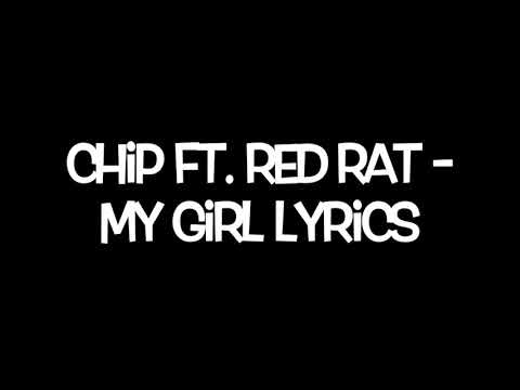 Chip ft. Red Rat - My Girl Lyrics