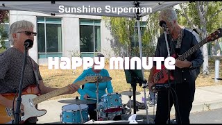 Sunshine Superman live Happy Minute