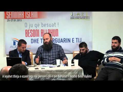A lejohet thirja e ezanit nga një person i cili e pin duhanin? - Hoxhë Bekir Halimi