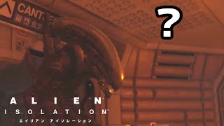 ？？？【ALIEN ISOLATION】