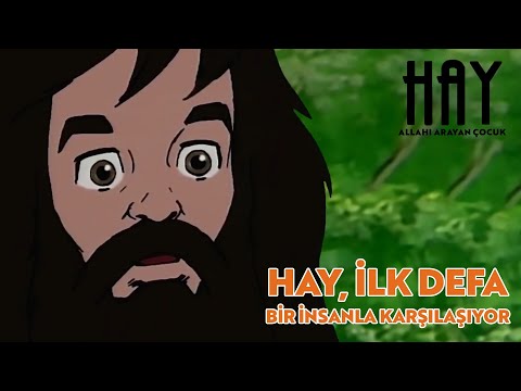 Hay, İlk Defa Bir İnsanla Karşılaşıyor -  Allah'ı Arayan Çocuk (Hay)