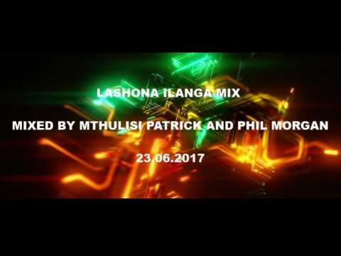 Lashona ILanga Mix by Mthulisi Patrick and Phil Morgan (June 2017)