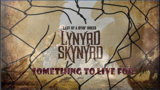 Lynyrd Skynyrd - Something to live for
